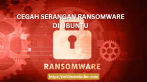 serangan ransomware brilliansolution